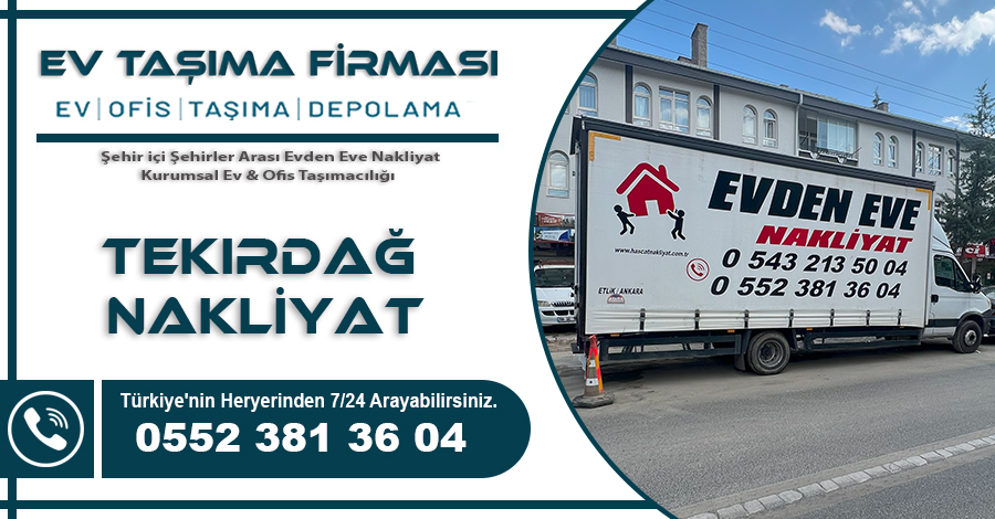 Tekirdağ Nakliyat Hasçat Ev Taşıma Firması